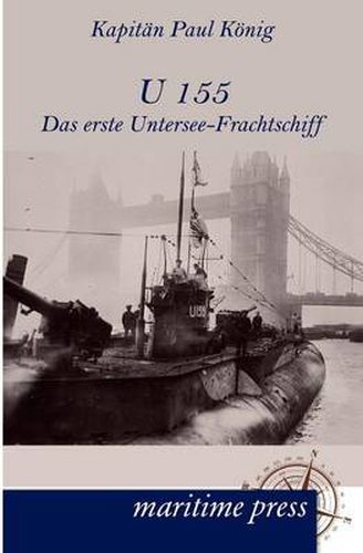 Cover image for U 155 - Das erste Untersee-Frachtschiff