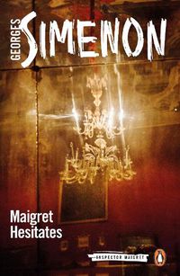 Cover image for Maigret Hesitates: Inspector Maigret #67