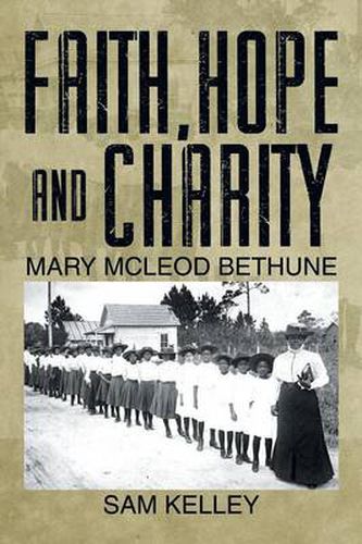 Cover image for Faith, Hope and Charity: Mary McLeod Bethune