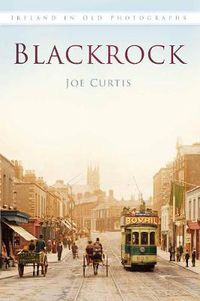 Cover image for Blackrock: Ireland in Old Photographs