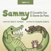 Cover image for Sammy el Cocodrilo Dentado Plateado