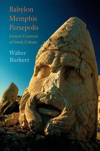 Cover image for Babylon, Memphis, Persepolis: Eastern Contexts of Greek Culture