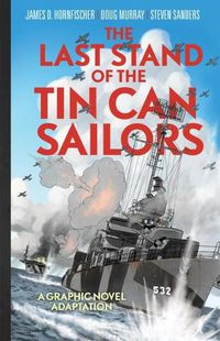 Cover image for The Last Stand of the Tin Can Sailors: The Extraordinary World War II Story of the U.S. Navy's Finest Hour