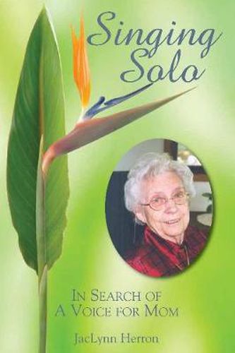 Cover image for Singing Solo: In Search of a Voice for Mom