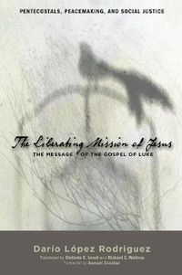 Cover image for The Liberating Mission of Jesus: The Message of the Gospel of Luke