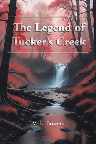 Cover image for The Legend of Tucker's Creek