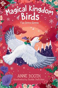Cover image for The Magical Kingdom of Birds: The Snow Goose