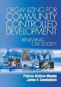 Cover image for Organizing for Community Controlled Development: Renewing Civil Society