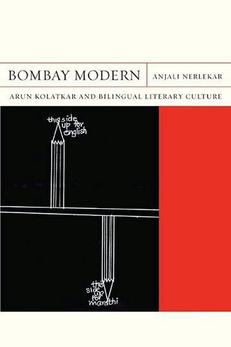 Cover image for Bombay Modern: Arun Kolatkar and Bilingual Literary Culture