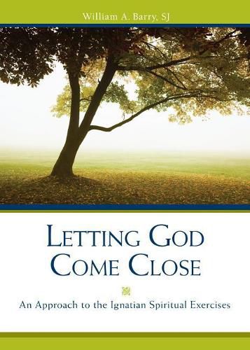 Cover image for Letting God Come Close: An Approach to the Ignatian Spiritual Exercises