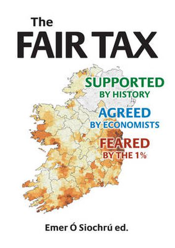 The Fair Tax: Supported by History; Agreed by Economists; Feared by the 1%