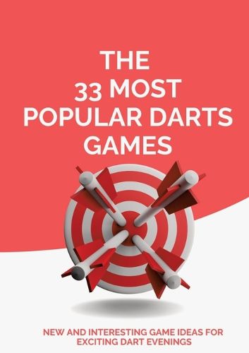 Cover image for The 33 Most Popular Darts Games