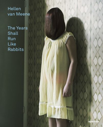 Hellen van Meene: The Years Shall Run Like Rabbits