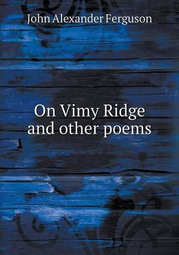 On Vimy Ridge and other poems