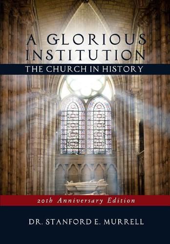 Cover image for A Glorious Institution: The Church in History (Revised and Updated)