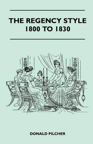 Cover image for The Regency Style 1800 To 1830