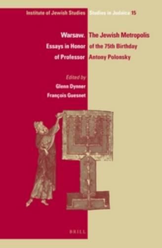 Warsaw. The Jewish Metropolis: Essays in Honor of the 75th Birthday of Professor Antony Polonsky