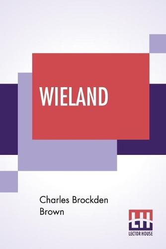 Cover image for Wieland; Or The Transformation, An American Tale