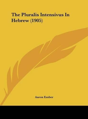 Cover image for The Pluralis Intensivus in Hebrew (1905)