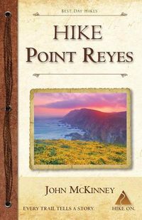 Cover image for Hike Point Reyes: Best Day Hikes in Point Reyes National Seashore