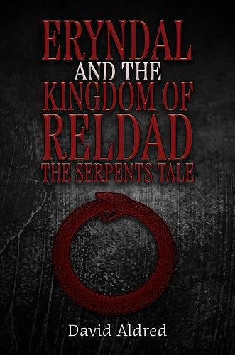 Cover image for Eryndal and The Kingdom of Reldad: The Serpents Tale