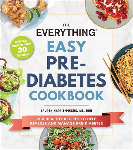 Cover image for The Everything Easy Pre-Diabetes Cookbook: 200 Healthy Recipes to Help Reverse and Manage Pre-Diabetes