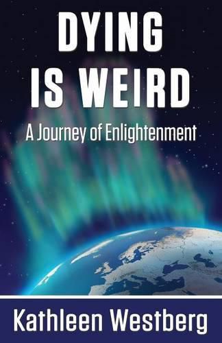 Cover image for Dying is Weird - A Journey of Enlightenment