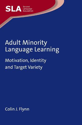 Cover image for Adult Minority Language Learning: Motivation, Identity and Target Variety