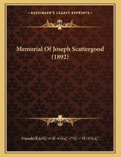 Cover image for Memorial of Joseph Scattergood (1892)