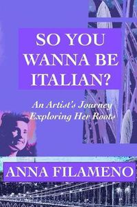 Cover image for So You Wanna Be Italian?