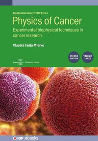 Cover image for Physics of Cancer, Volume 3 (Second Edition): Experimental biophysical techniques in cancer research