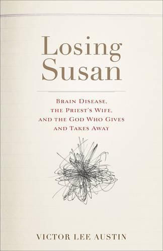 Losing Susan Brain Disease, the Priest's Wife, and  the God Who Gives and Takes Away