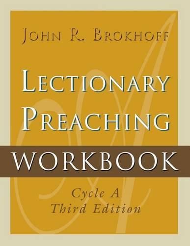 Lectionary Preaching Workbook, Cycle A, Third Edition