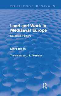 Cover image for Land and work in mediaeval Europe: Selected Papers