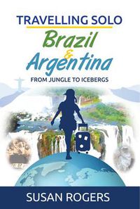 Cover image for Brazil and Argentina: From Jungle to Icebergs