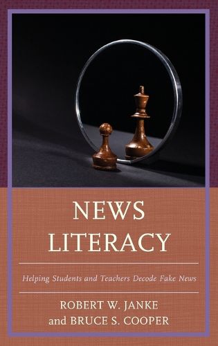 Cover image for News Literacy: Helping Students and Teachers Decode Fake News