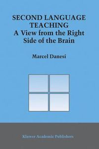 Cover image for Second Language Teaching: A View from the Right Side of the Brain