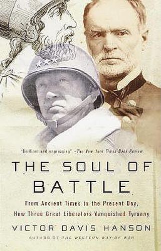 Cover image for The Soul of Battle: From Ancient Times to the Present Day, How Three Great Liberators Vanquished Tyranny