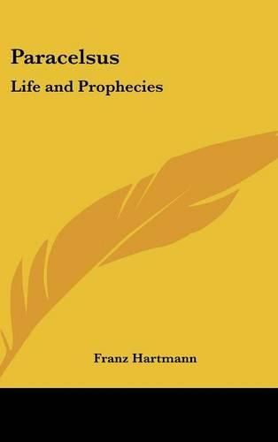 Cover image for Paracelsus: Life and Prophecies