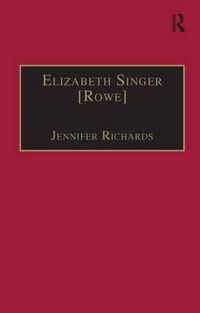 Cover image for Elizabeth Singer [Rowe]: Printed Writings 1641-1700: Series II, Part Two, Volume 7