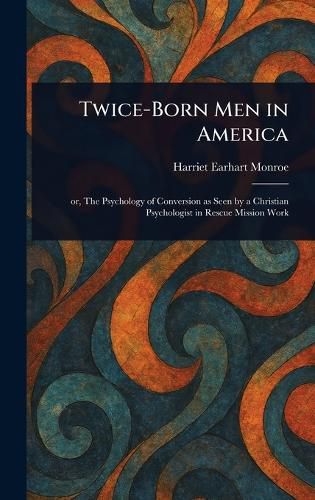 Cover image for Twice-Born Men in America