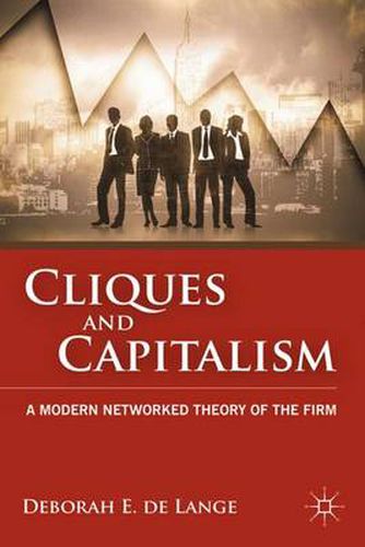 Cover image for Cliques and Capitalism: A Modern Networked Theory of the Firm