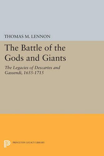 Cover image for The Battle of the Gods and Giants: The Legacies of Descartes and Gassendi, 1655-1715
