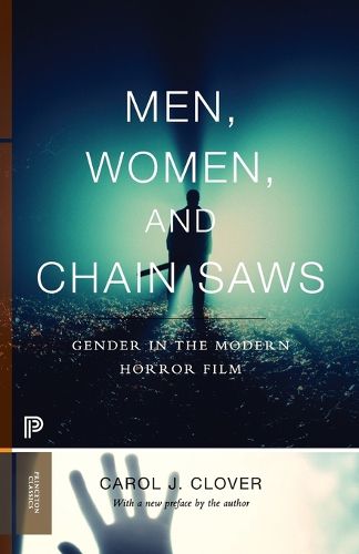 Cover image for Men, Women, and Chain Saws: Gender in the Modern Horror Film - Updated Edition