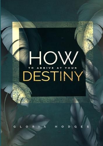 Cover image for How To Arrive At Your Destiny