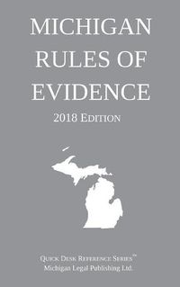 Cover image for Michigan Rules of Evidence; 2018 Edition