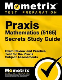 Cover image for Praxis Mathematics (5165) Secrets Study Guide