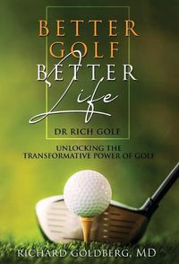 Cover image for Better Golf Better Life