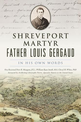 Shreveport Martyr Father Louis Gergaud: In His Own Words