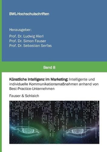 Cover image for Kunstliche Intelligenz im Marketing: Intelligente und individuelle Kommunikationsmassnahmen anhand von Best-Practice-Unternehmen